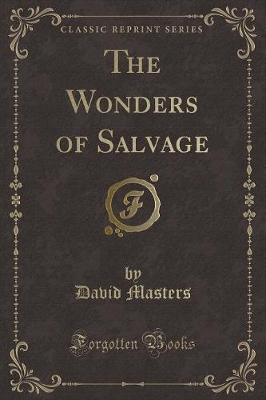 Book cover for The Wonders of Salvage (Classic Reprint)