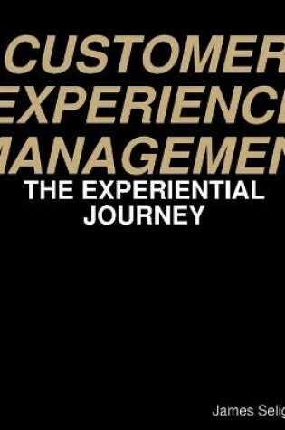 Cover of Customer Experience Management - The Experiential Journey