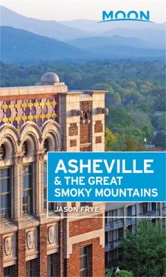 Book cover for Moon Asheville & the Great Smoky Mountains (Second Edition)