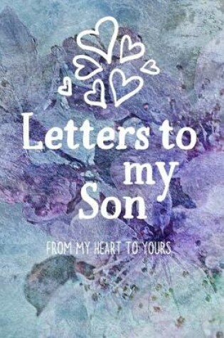 Cover of Letters to my Son Journal-Mother/Father Son Journal Appreciation Gift-Lined Notebook To Write In-6"x9" 120 Pages Book 11