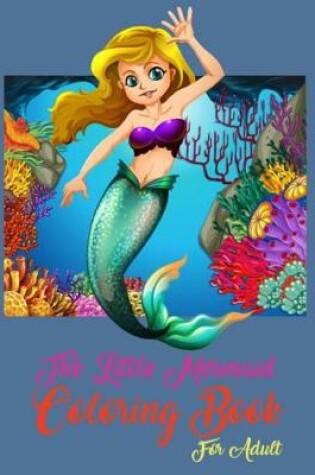 Cover of The Little Mermaid Coloring Book For Adult