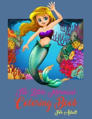 Book cover for The Little Mermaid Coloring Book For Adult