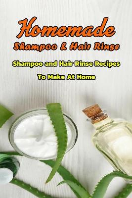 Book cover for Homemade Shampoo & Hair Rinse