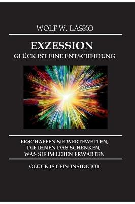 Book cover for Exzession - Glück Ist Eine Entscheidung