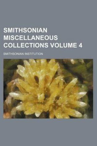 Cover of Smithsonian Miscellaneous Collections Volume 4