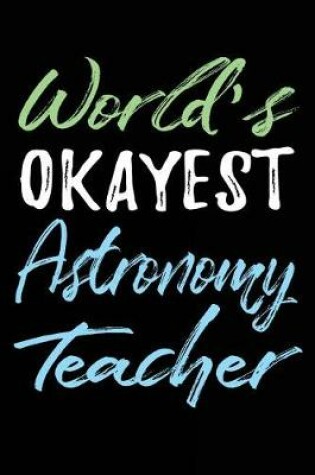 Cover of World's Okayest Astronomy Teacher