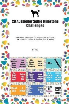 Book cover for 20 Aussiedor Selfie Milestone Challenges