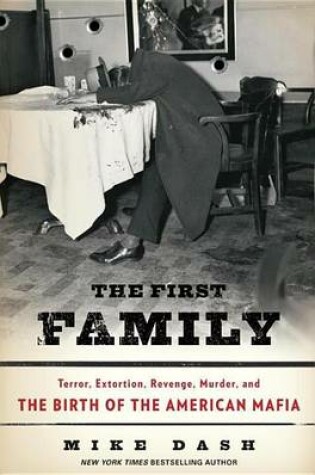 Cover of First Family, The: Terror, Extortion, Revenge, Murder, and the Birth of the American Mafia