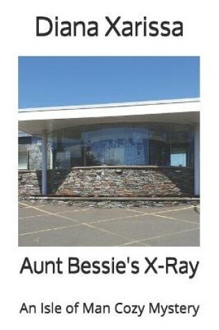 Cover of Aunt Bessie's X-Ray