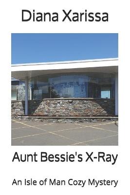Book cover for Aunt Bessie's X-Ray