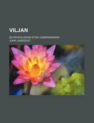 Book cover for Viljan; En Psykologisk-Etisk Undersokning