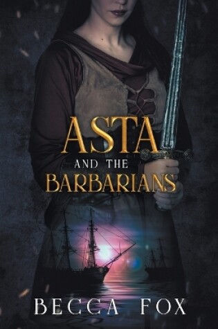 Cover of Asta and the Barbarians