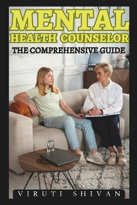 Cover of Mental Health Counselor - The Comprehensive Guide