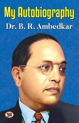 Book cover for My Autobiography- Autobiography of Dr. B.R. Ambedkar