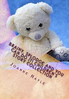 Book cover for Brainy, Splodge and You Can Do It! Children's Story Collection