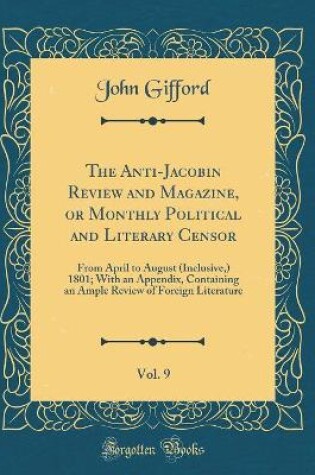 Cover of The Anti-Jacobin Review and Magazine, or Monthly Political and Literary Censor, Vol. 9