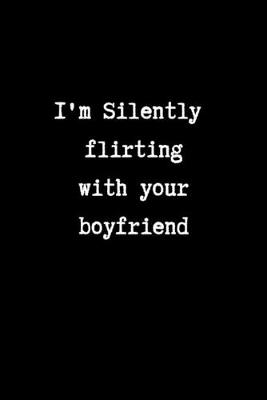 Book cover for I'm Silently Flirting with your Boyfriend