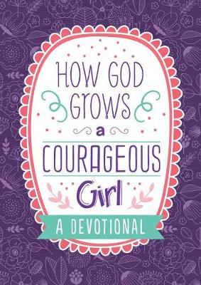 Cover of How God Grows a Courageous Girl