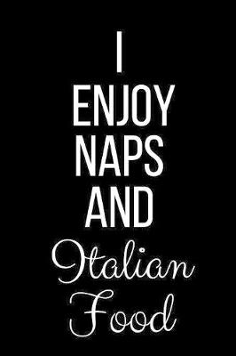 Book cover for I Enjoy Naps And Italian Food