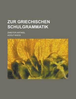 Book cover for Zur Griechischen Schulgrammatik; Zweiter Artikel