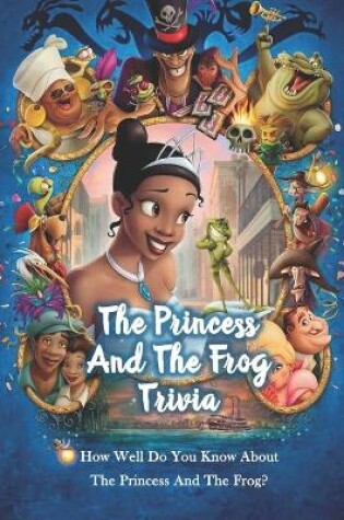 Cover of The Princess And The Frog Trivia