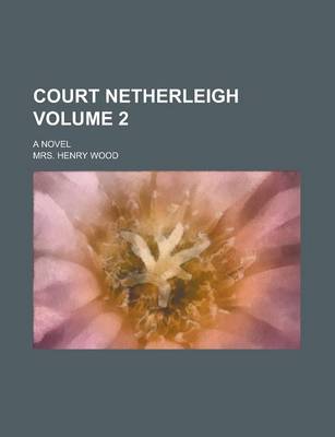 Book cover for Court Netherleigh; A Novel Volume 2