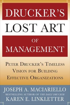 Book cover for Drucker’s Lost Art of Management: Peter Drucker’s Timeless Vision for Building Effective Organizations