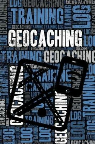 Cover of Geocaching Training Log and Diary