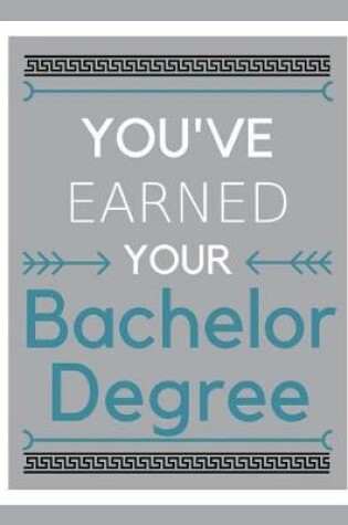 Cover of You've Earned Your Bachelor Degree