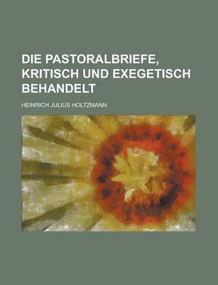 Book cover for Die Pastoralbriefe, Kritisch Und Exegetisch Behandelt