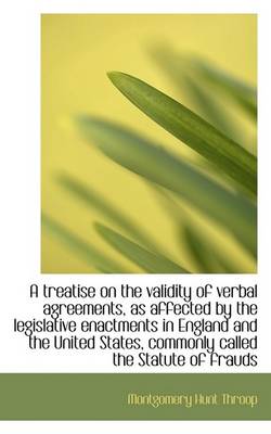 Book cover for A Treatise on the Validity of Verbal Agreements, as Affected by the Legislative Enactments in Englan