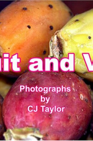 Cover of Fruit and Veg Photographs by CJ Taylor