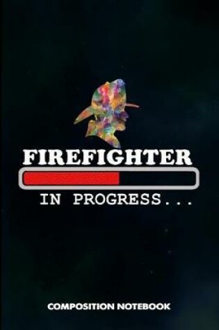 Cover of Firefighter in Progress