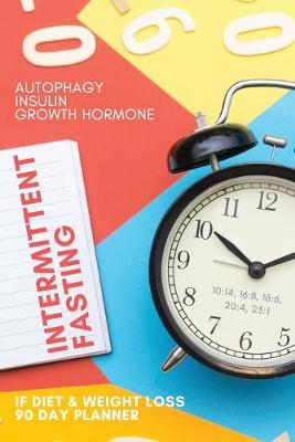 Book cover for Autophagy Intermittent Fasting IF Diet & Weight loss 90 Day Planner