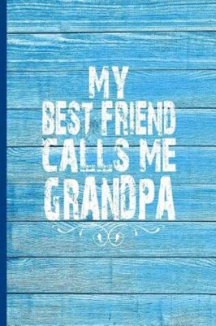 Cover of My Best Friend Calls Me Grandpa