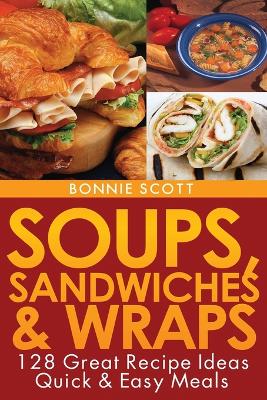 Book cover for Soups, Sandwiches and Wraps