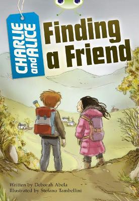 Book cover for Bug Club Independent Fiction Year 4 Grey A Charlie and Alice Finding A Friend