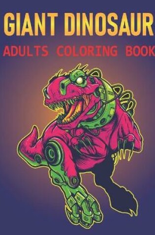 Cover of Giant Dinosaur Adults Coloring Book