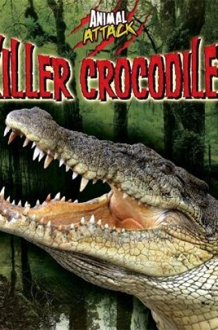 Cover of Animal Attack: Killer Crocodiles