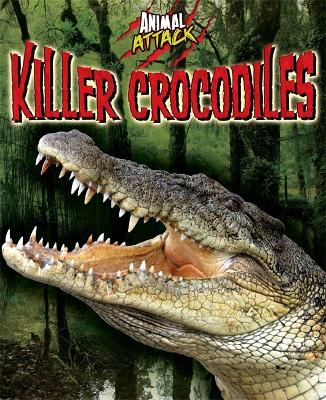 Book cover for Animal Attack: Killer Crocodiles
