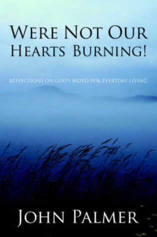 Cover of Were Not Our Hearts Burning!
