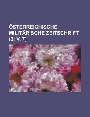 Book cover for Osterreichische Militarische Zeitschrift (3; V. 7)