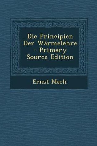 Cover of Die Principien Der Warmelehre
