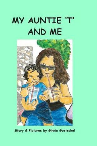 Cover of My Auntie 'T' and Me