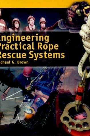 Cover of Engineering Practical Rope Rescue Systems