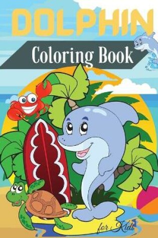 Cover of Dolphin Coloring Book for Kids