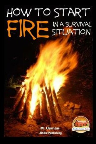 Cover of How to Start a Fire In a Survival Situation