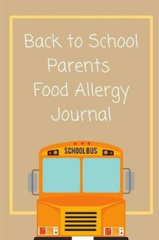 Cover of Back To School Parents Food Allergy Journal