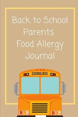 Cover of Back To School Parents Food Allergy Journal