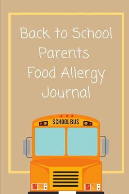 Book cover for Back To School Parents Food Allergy Journal